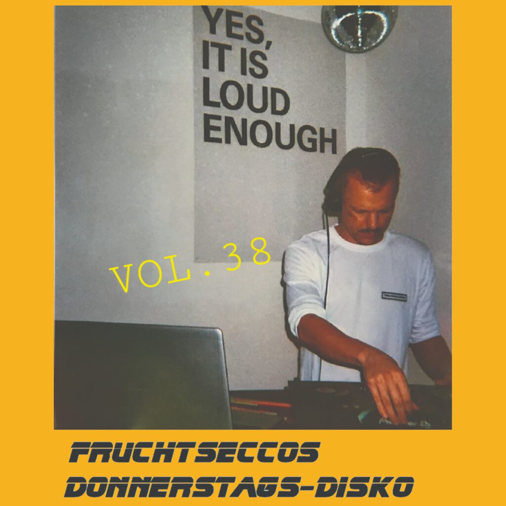 Fruchtseccos Donnerstagsdisko Vol. 38